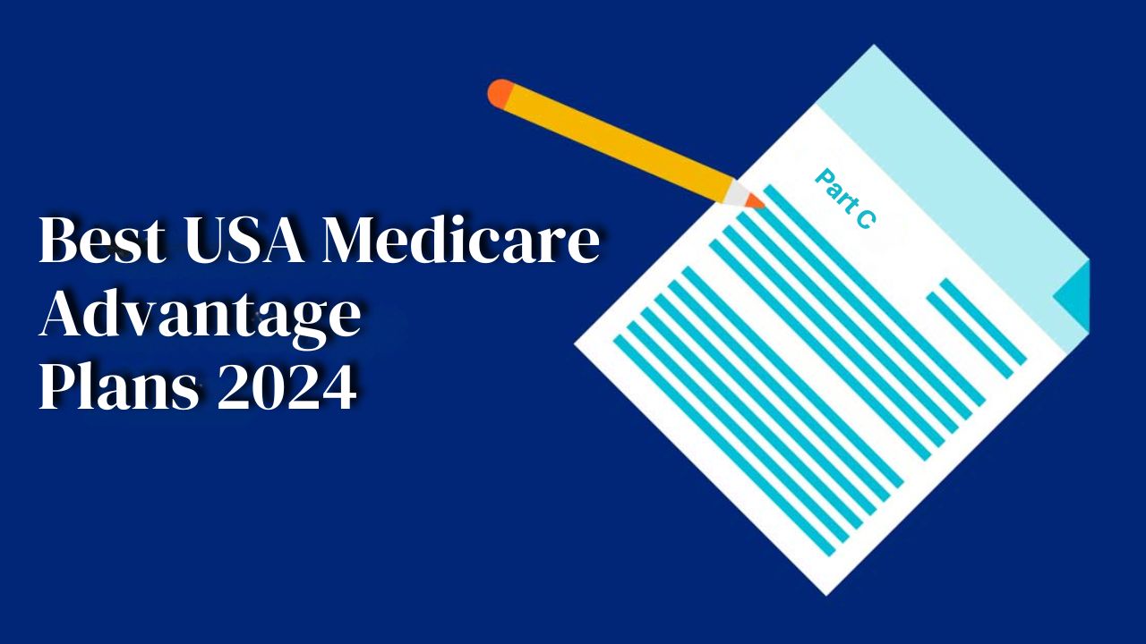 Best Medicare Advantage Plans in the USA for 2024Find the Best Fit for You